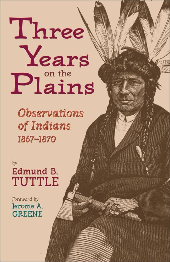 Three Years on the Plains: Observations of Indians, 1867-1870 (Western Frontier Library, Band 66) Social Sciences