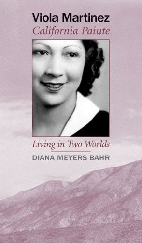 Viola Martinez, California Paiute: Living in Two Worlds Social Sciences