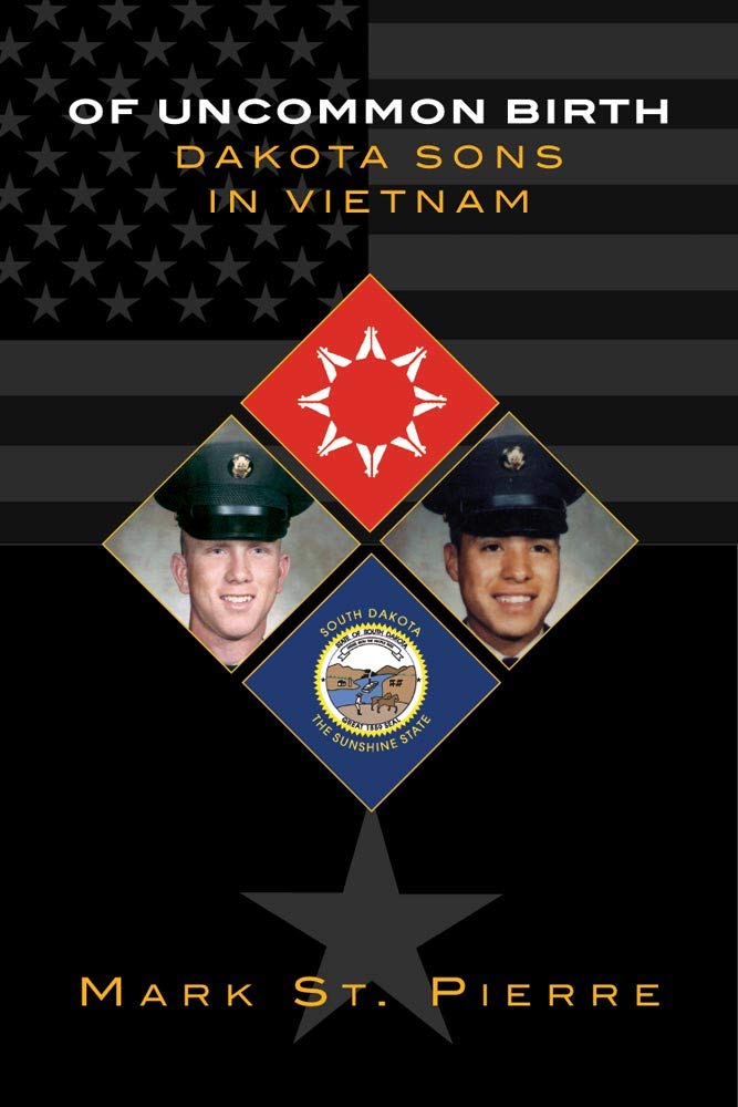 Of Uncommon Birth: Dakota Sons in Vietnam Biographies & Memoirs