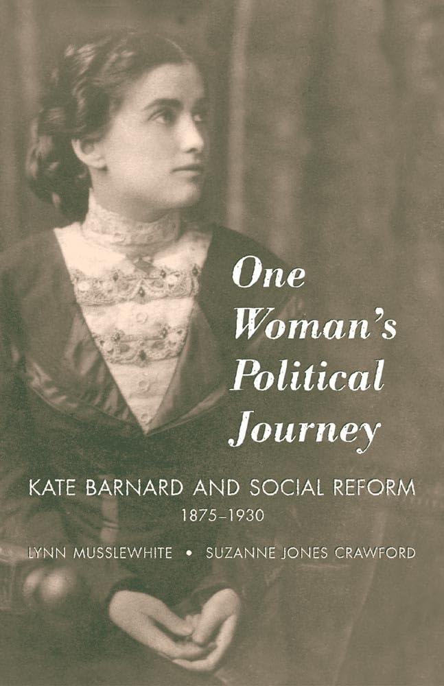 One Woman's Political Journey: Kate Barnard and Social Reform, 1875-1930 Books