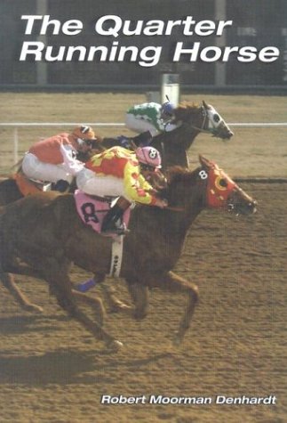 The Quarter Running Horse: America's Oldest Breed Politics & History