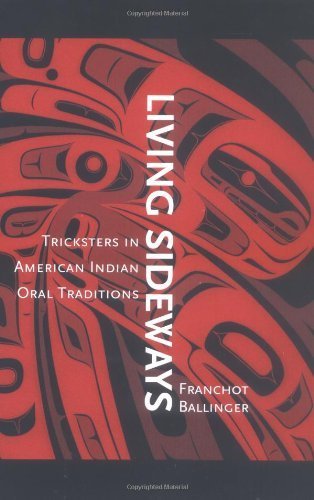 Living Sideways: Tricksters in American Indian Oral Traditions Social Sciences