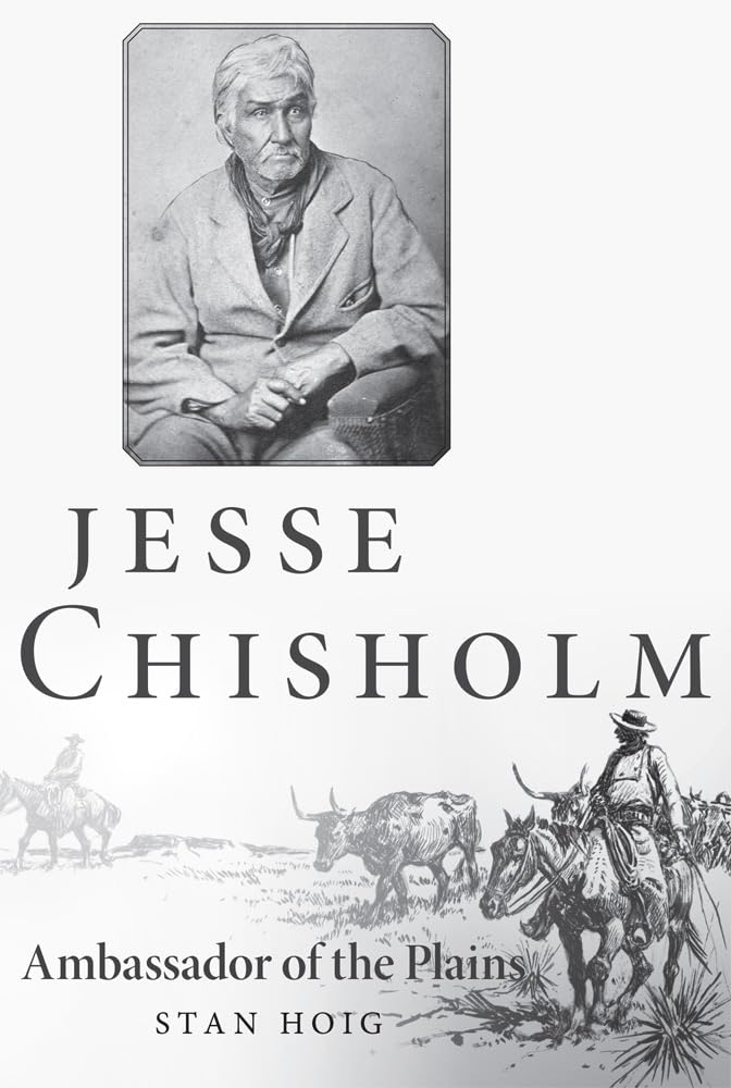 Jesse Chisholm: Ambassador Of The Plains Memories