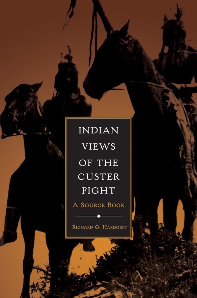 Indian Views of the Custer Fight: A Source Book Books