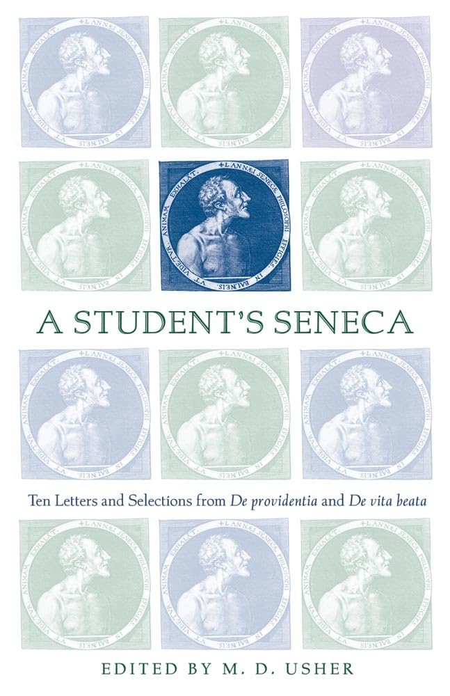 A Student's Seneca: Ten Letters And Selections from De Providentia And De Vita Beata Historical Fiction