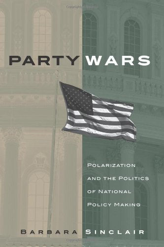 Party Wars: Polarization And the Politics of National Policy Making (JULIAN J ROTHBAUM DISTINGUISHED LECTURE SERIES, Band 10) Social Sciences