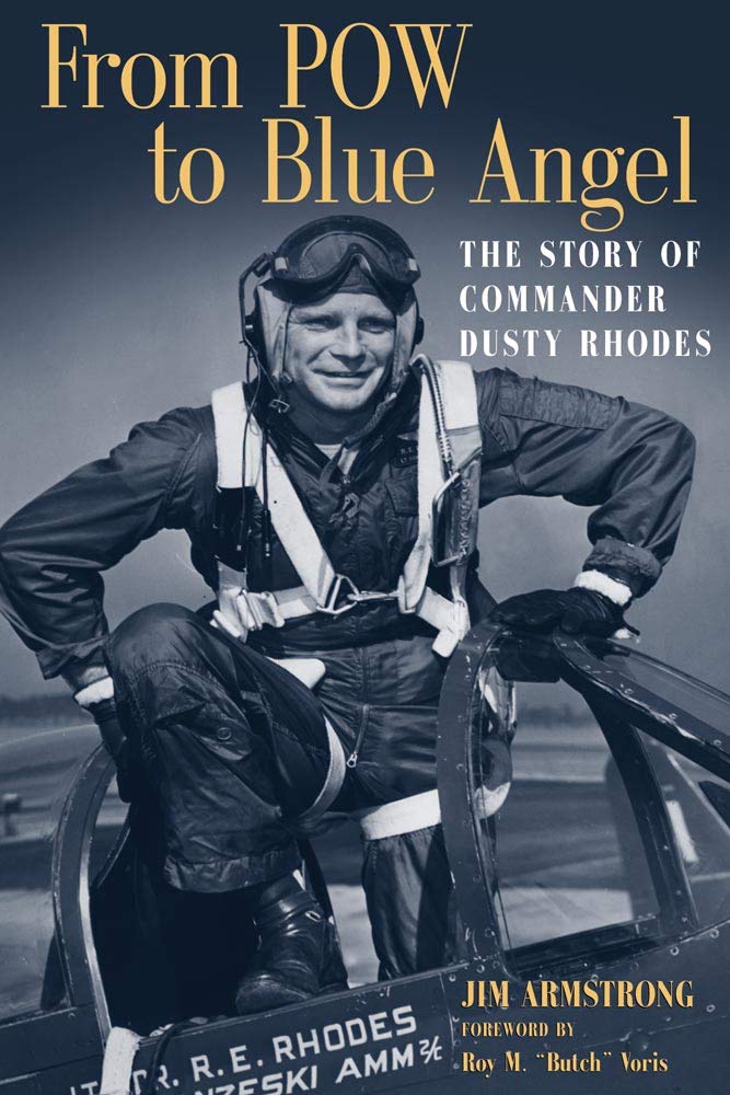 From Pow to Blue Angel: The Story of Commander Dusty Rhodes Memories