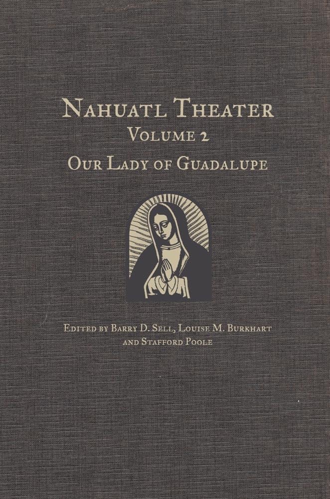 Nahuatl Theater: Nahuatl Theater Volume 2: Our Lady of Guadalupe Social Sciences