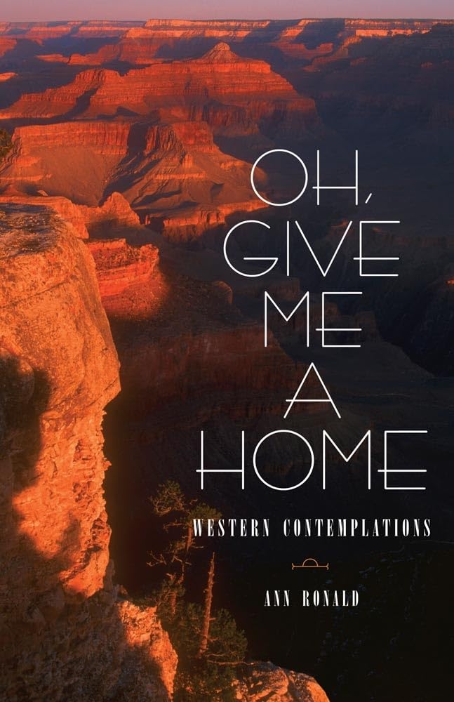 Oh, Give Me a Home: Western Contemplations (Literature of the American West, V. 16, Band 16) Social Sciences