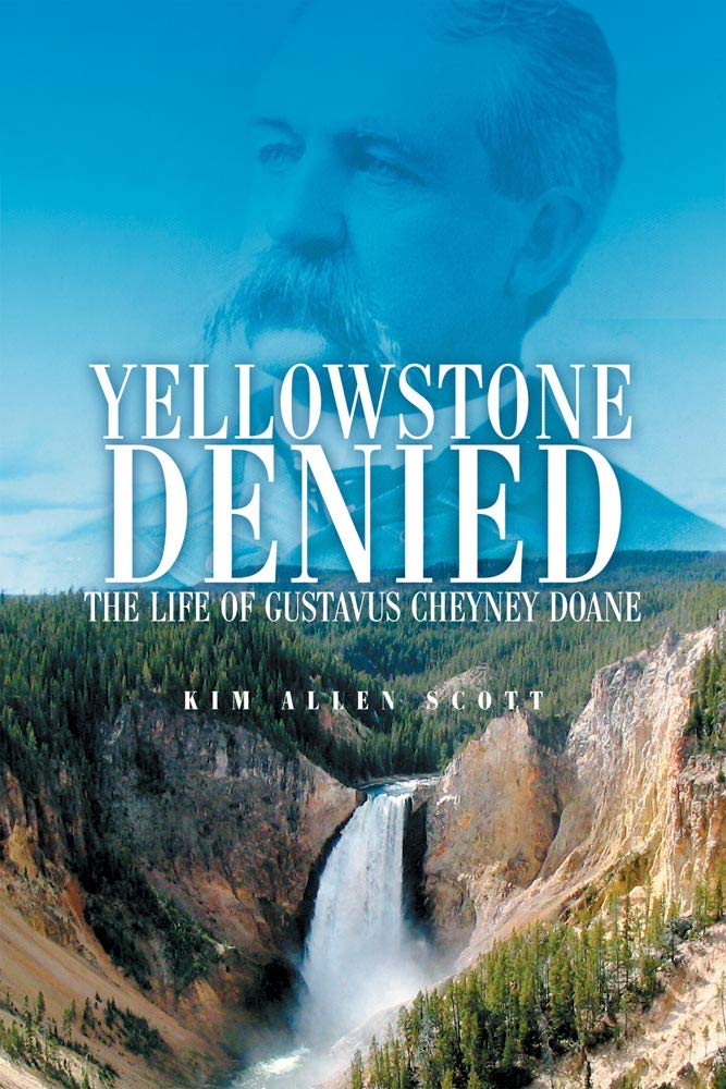 Yellowstone Denied: The Life of Gustavus Cheyney Doane book