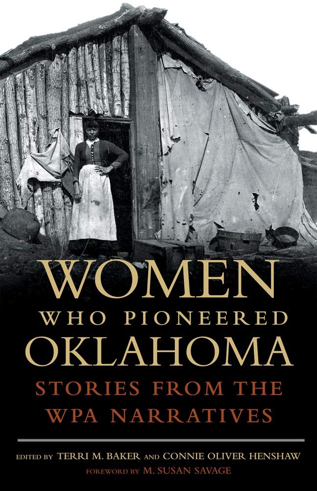 Women Who Pioneered Oklahoma: Stories from the WPA Narratives Inspiring women