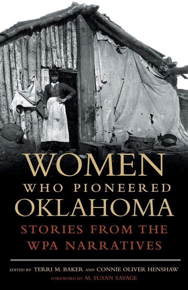 Women Who Pioneered Oklahoma: Stories from the WPA Narratives Inspiring women