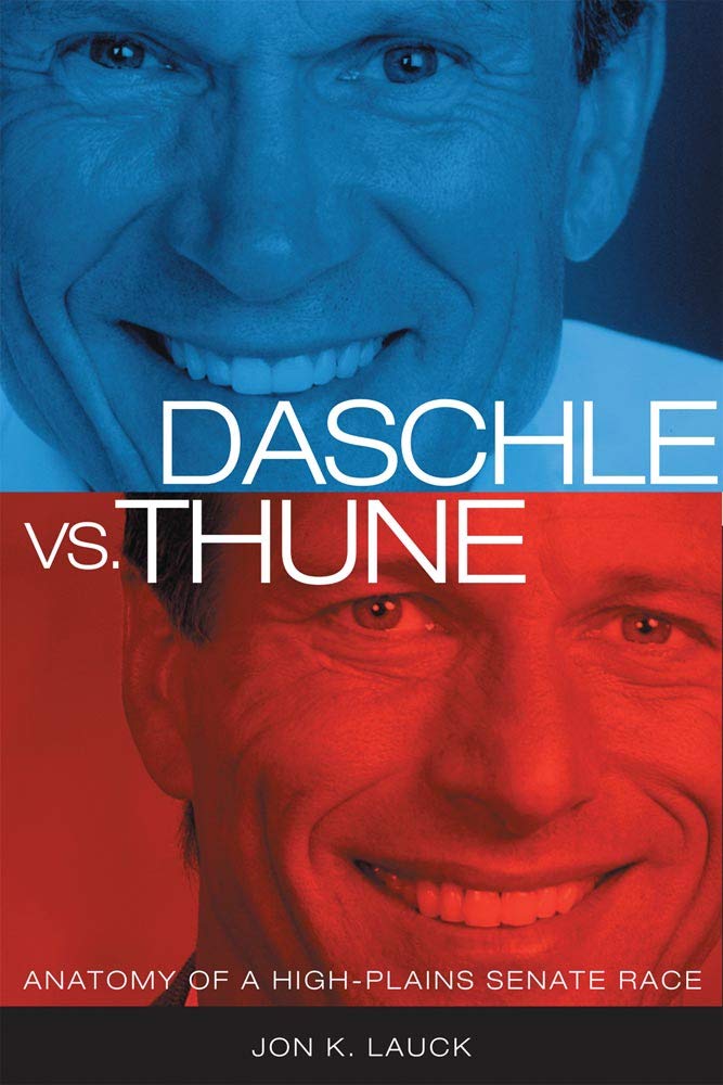 Daschle vs. Thune: Anatomy of a High-Plains Senate Race Social Sciences