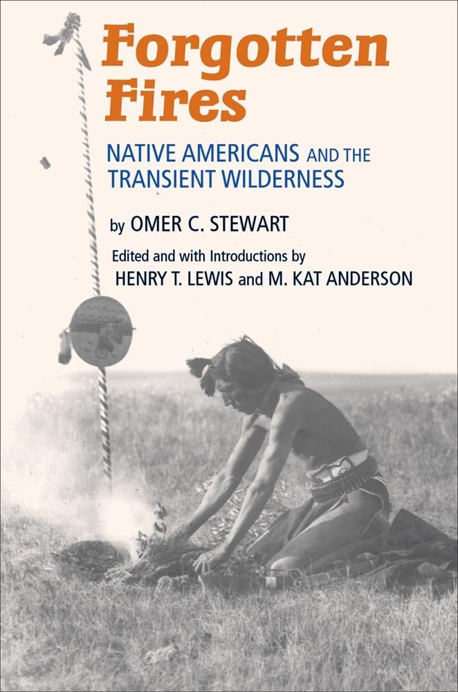 Forgotten Fires: Native Americans and the Transient Wilderness Books