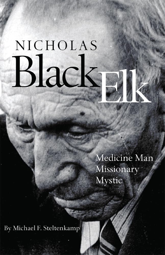 Nicholas Black Elk: Medicine Man, Missionary, Mystic Books