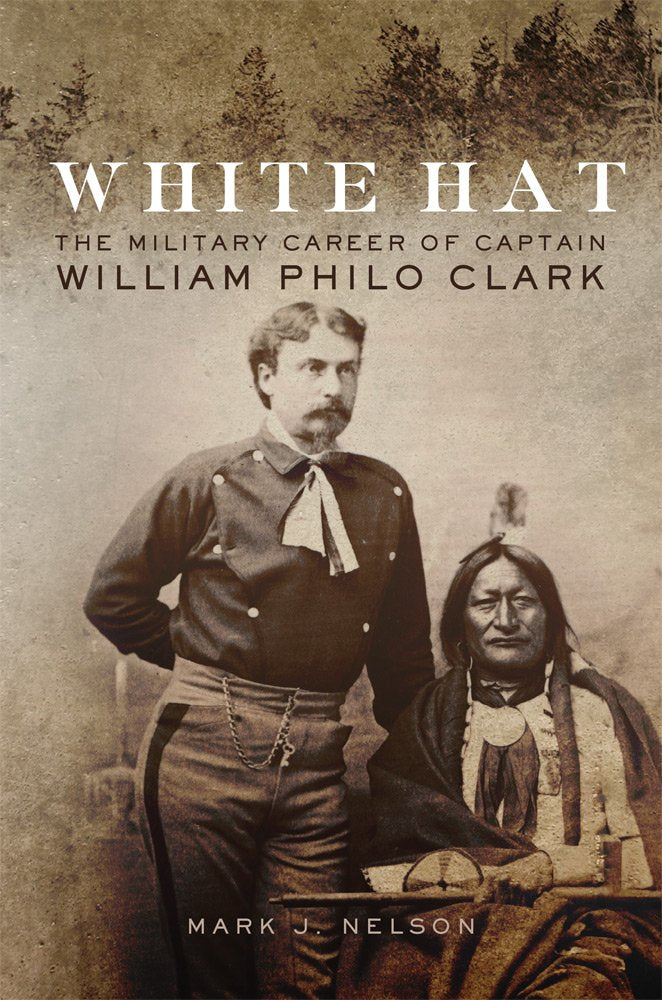 White Hat: The Military Career of Captain William Philo Clark book