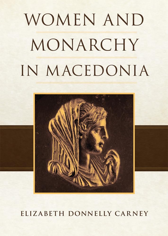 Women and Monarchy in Macedonia Books