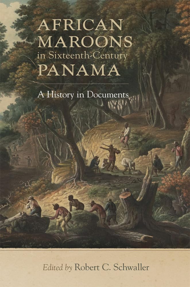 African Maroons in Sixteenth-Century Panama: A History in Documents Social Sciences