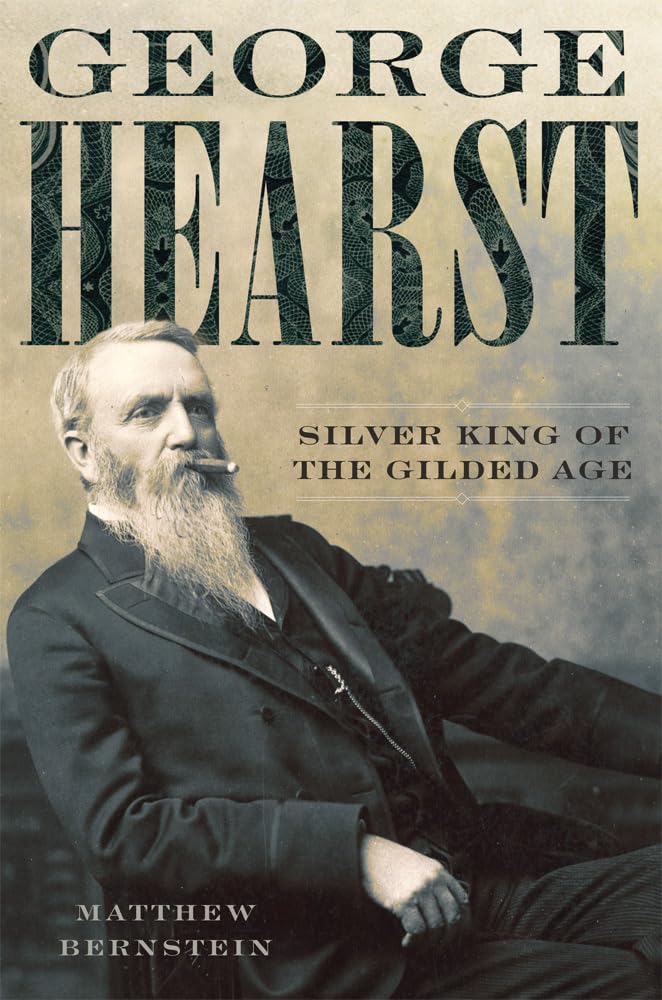 George Hearst: Silver King of the Gilded Age Memories