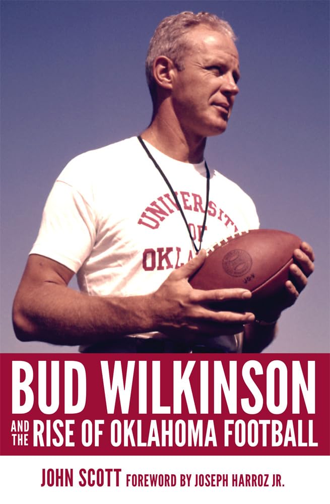 Bud Wilkinson and the Rise of Oklahoma Football Sports
