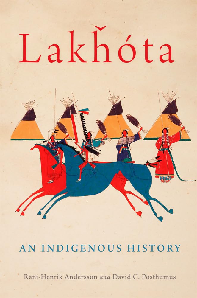 Lakhota: An Indigenous History (Civilization of the American Indian, 281) General education