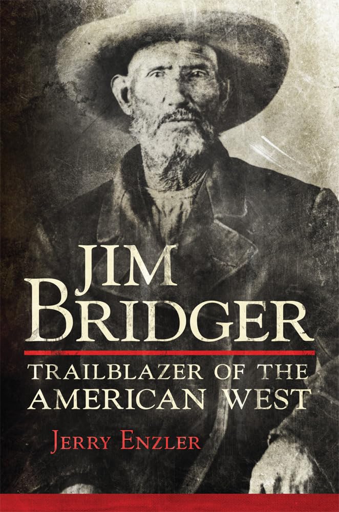 Jim Bridger: Trailblazer of the American West Art & Literature