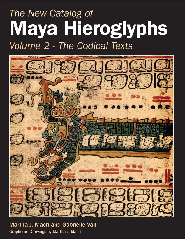 New Catalog of Maya Hieroglyphs, Volume Two: Codical Texts (Civilization of the American Indian, 264, Band 2) Social Sciences