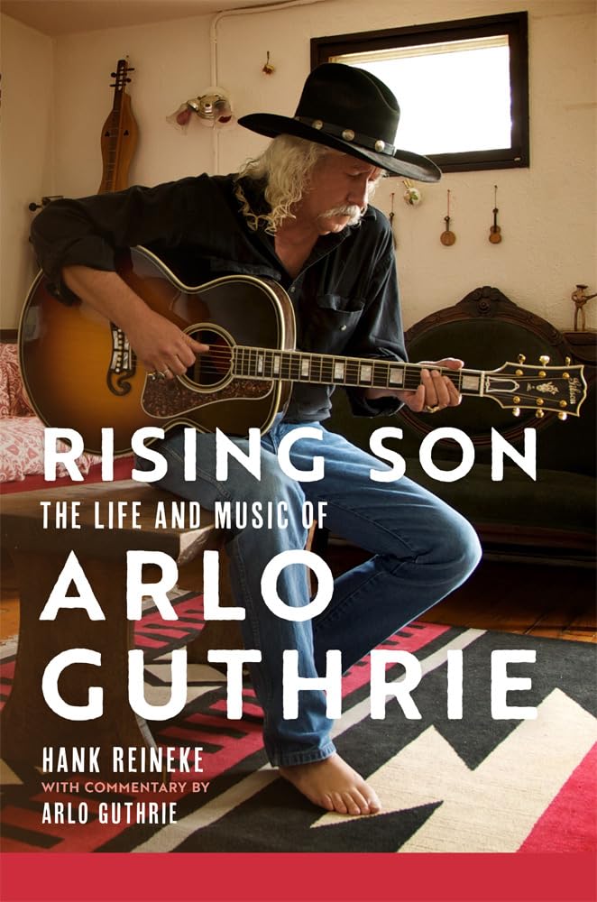 Rising Son: The Life and Music of Arlo Guthrie (American Popular Music, 10) Pop culture Books