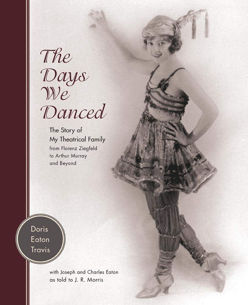 The Days We Danced: The Story of My Theatrical Family from Florenz Ziegfeld to Arthur Murray and Beyond Art & Literature Books