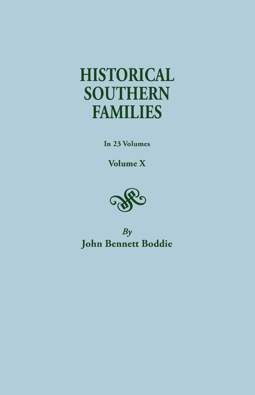 Historical Southern Families. in 23 Volumes. Volume X Leisure, Home & Garden