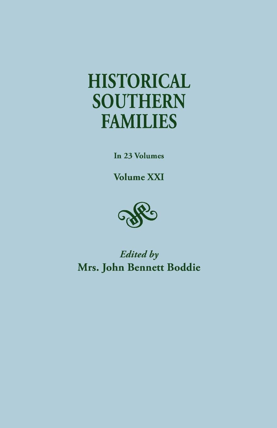 Historical Southern Families. in 23 Volumes. Volume XXI Leisure, Home & Garden