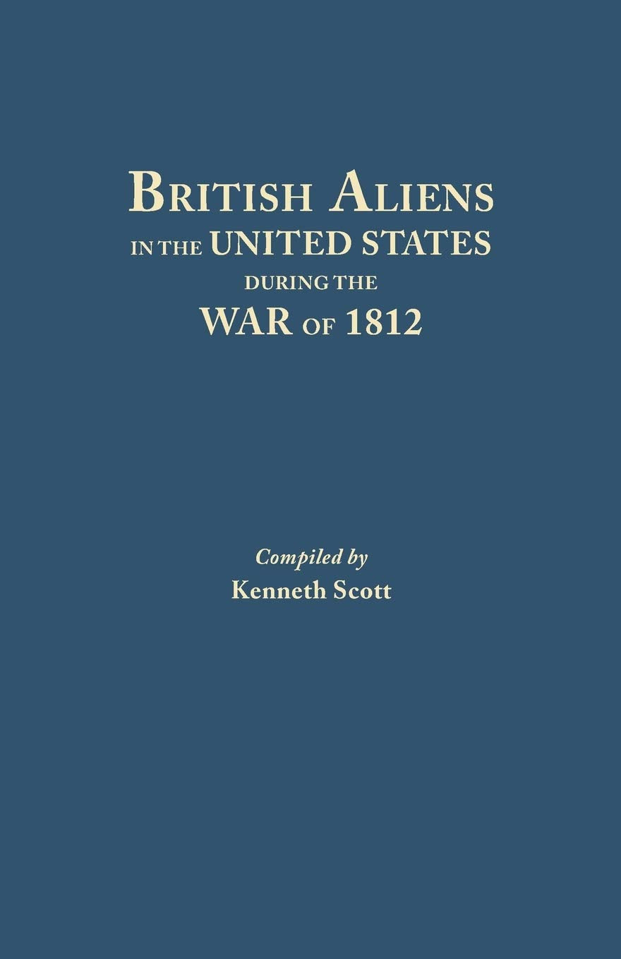 British Aliens in the United States During the War of 1812 Leisure, Home & Garden