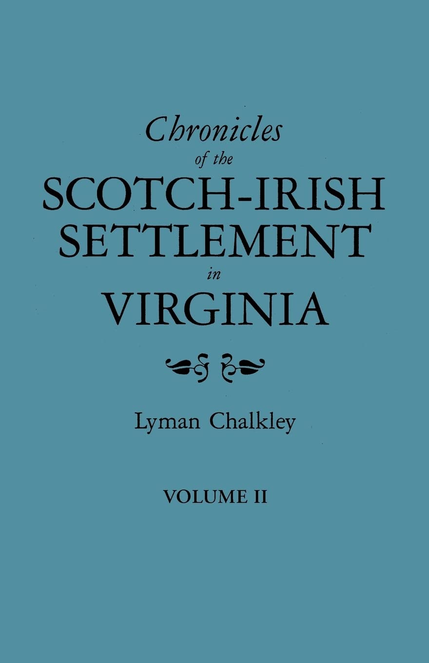 Chronicles of the Scotch-Irish Settlement in Virginia. Extracted from the Original Court Records of Augusta County, 1745-1800. Volume II Law