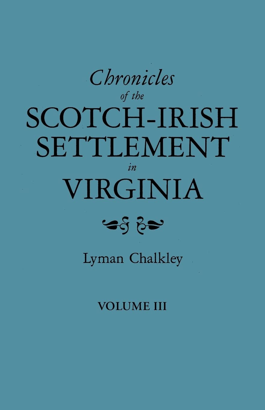 Chronicles of the Scotch-Irish Settlement in Virginia. Extracted from the Original Court Records of Augusta County, 1745-1800. Volume III Law