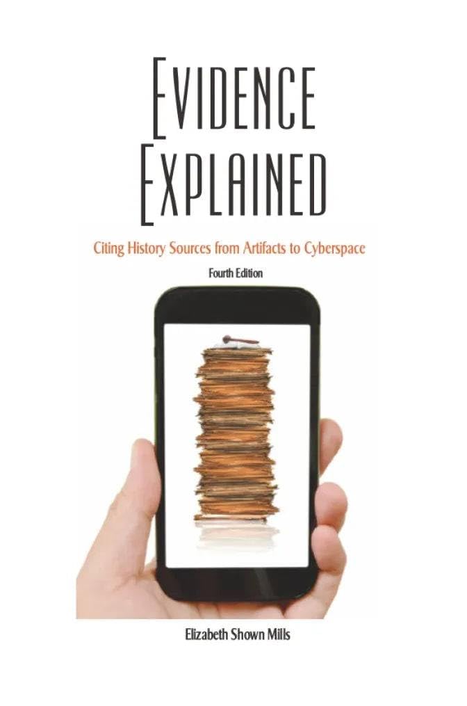Evidence Explained: Citing History Sources from Artifacts to Cyberspace, Fourth Edition Revised (English and English Edition) Reference Books