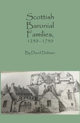 Scottish Baronial Families, 1250-1750 Books