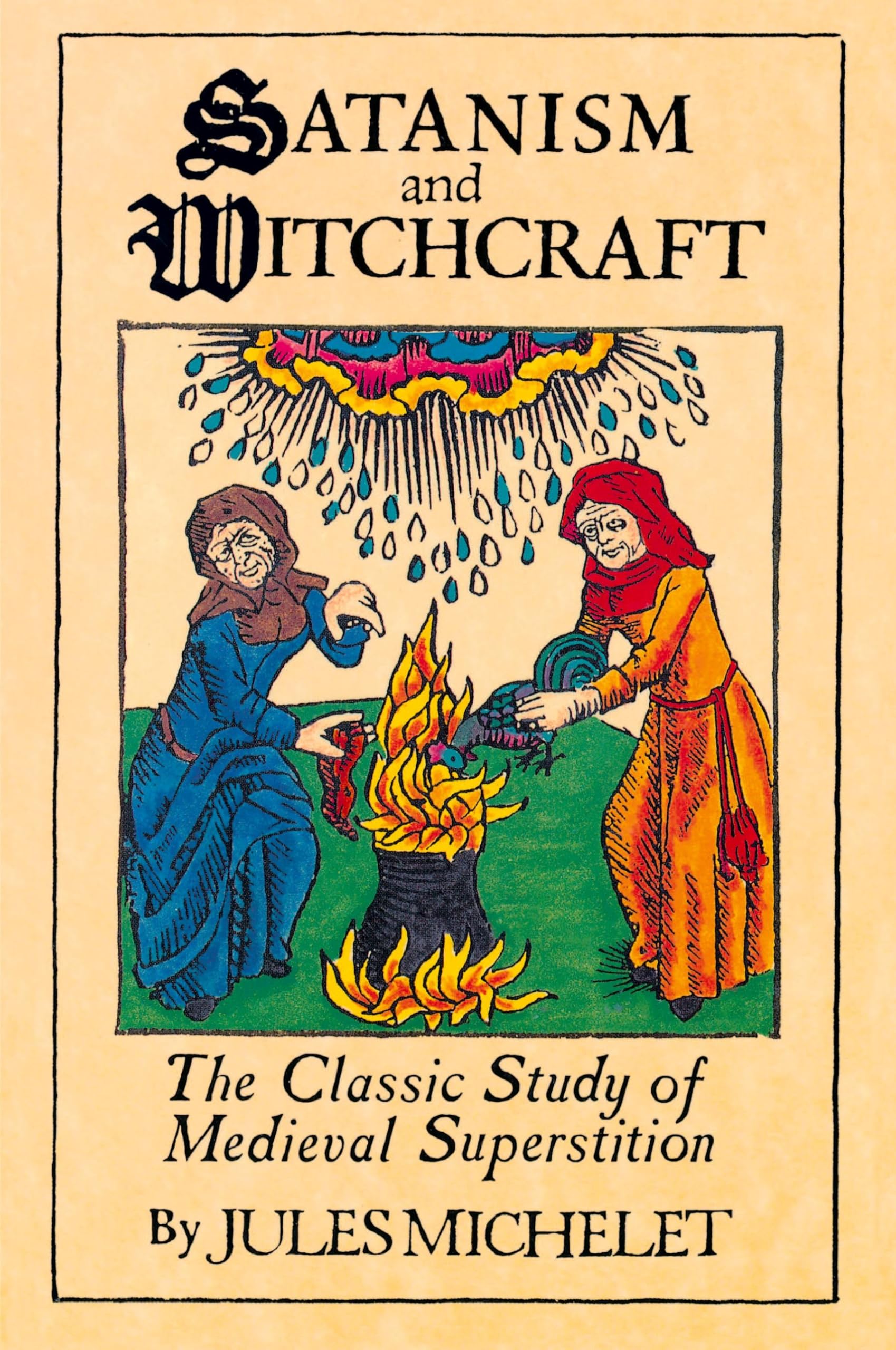 Satanism and Witchcraft: The Classic Study of Medieval Superstition Social Sciences