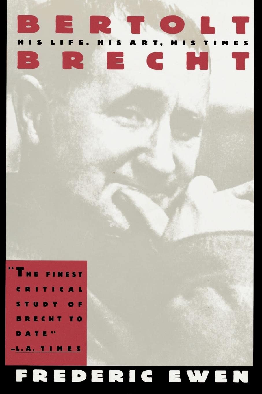 Bertolt Brecht: His Life, His Art, His Times book