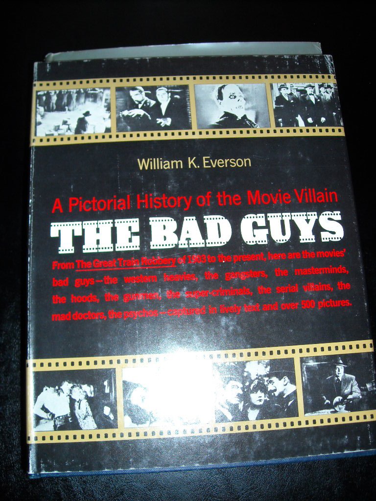 Bad Guys: A Pictorial History of the Movie Villain Film, Art & Culture