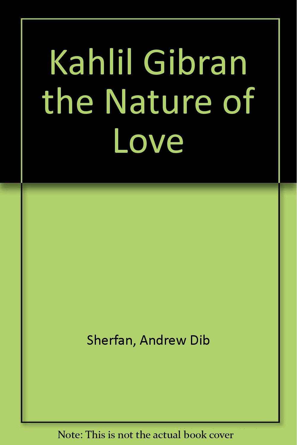 Kahlil Gibran the Nature of Love Books
