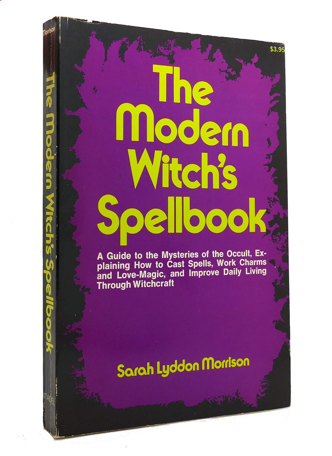 The Modern Witch's Spellbook,: Everything You Need to Know to Cast Spells, Work Charms and Love Magic, and Achieve What You Want in Life Through Occult Powers Contemporary literature
