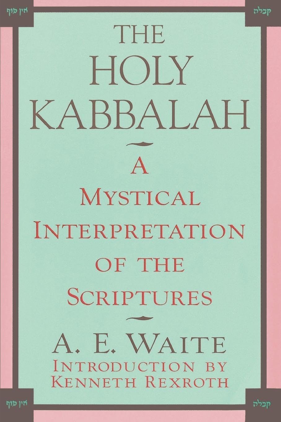The Holy Kabbalah: A Mystical Interpretation of the Scriptures Contemporary literature