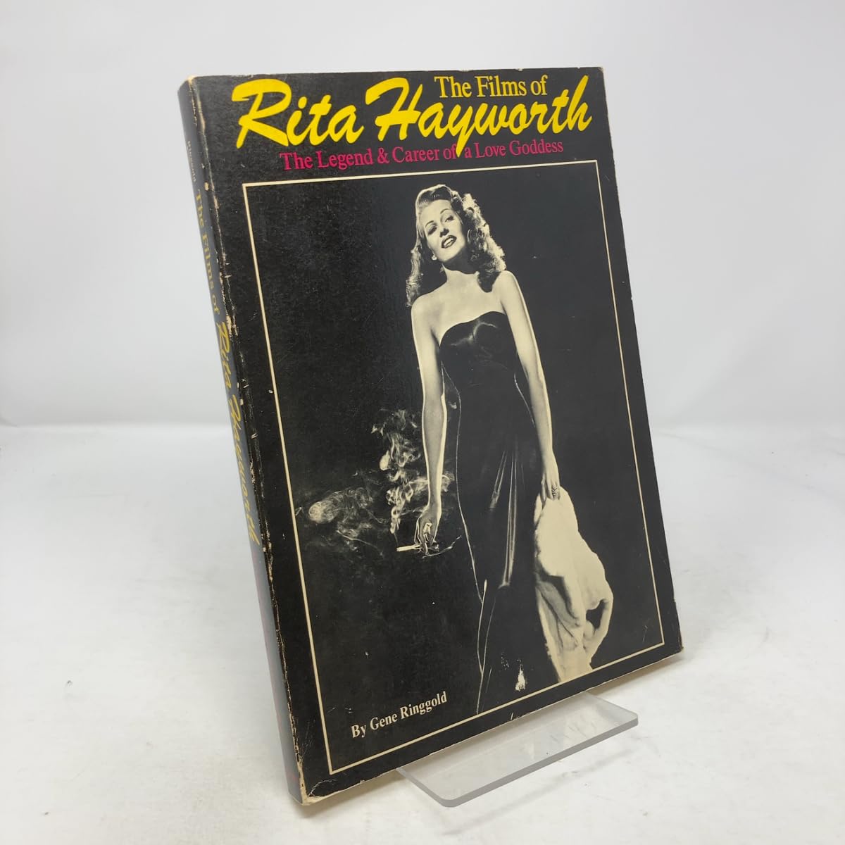 Films of Rita Hayworth: The Legend and Career of a Love Goddess book
