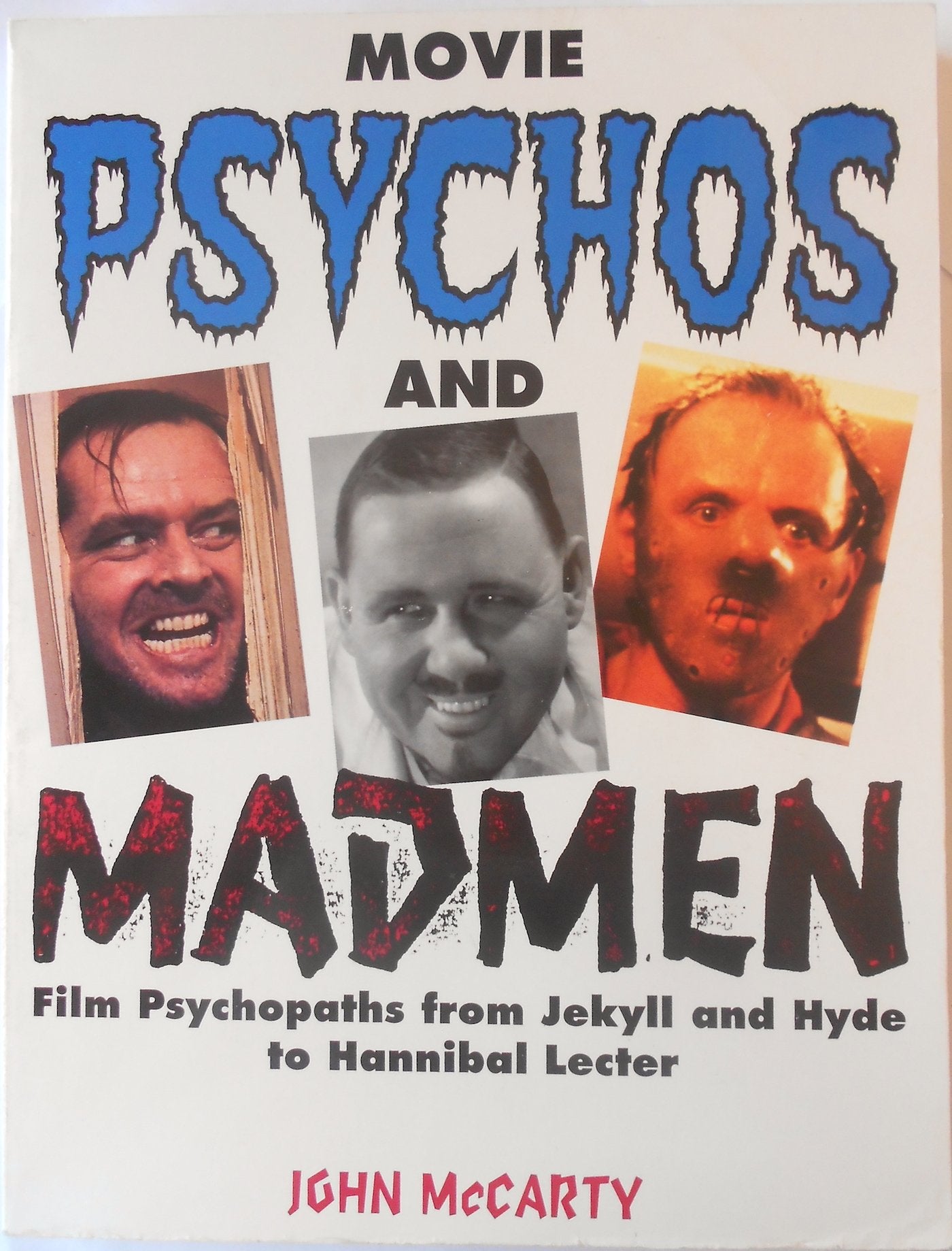 Movie Psychos and Madmen: Film Psychopaths from Jekyll and Hyde to Hannibal Lecter book