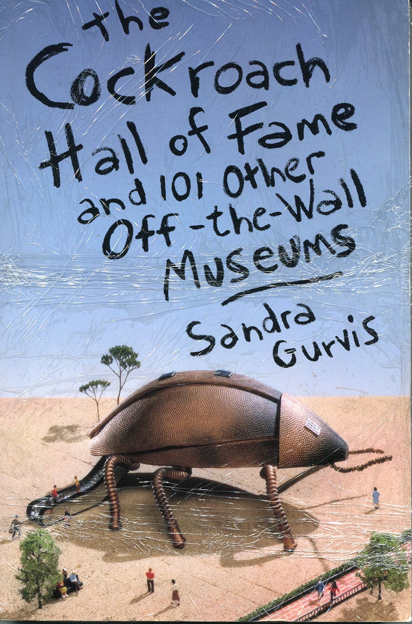 The Cockroach Hall of Fame: And 101 Other Off-The-Wall Museums Contemporary literature