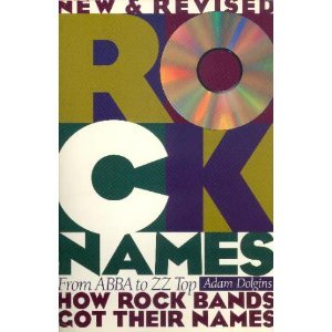 Rock Names: From Abba to Zz Top : How Rock Bands Got Their Names Arts & Music