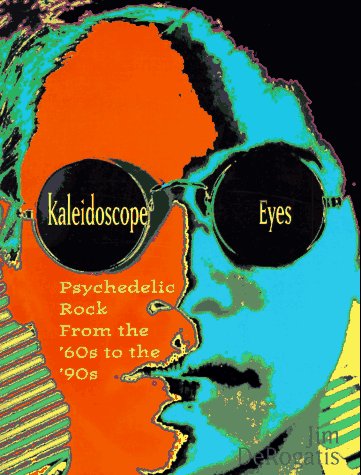 Kaleidoscope Eyes: Psychedelic Rock from the '60s to the '90s (Citadel Underground Series) Arts & Music