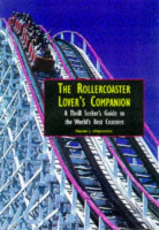 The Roller Coaster Lover's Com: A Thrill Seekers Guide to the World's Best Coasters Contemporary literature
