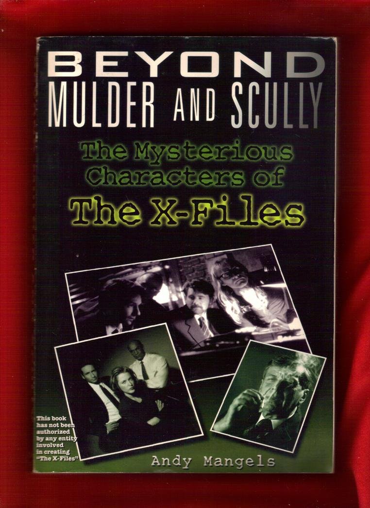 Beyond Mulder and Scully: The Mysterious Characters of "the X-Files" Film, Art & Culture