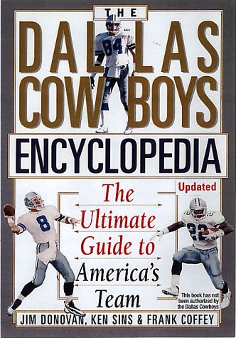 The Dallas Cowboys Encyclopedia: The Ultimate Guide to America's Team Leisure & Fun